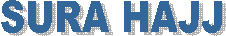  SURA HAJJ