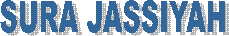  SURA JASSIYAH