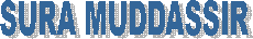  SURA MUDDASSIR
