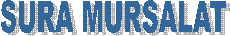  SURA MURSALAT
